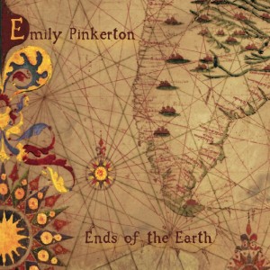 Emily Pinkerton: Ends of the Earth
