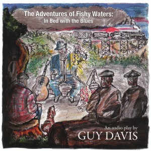 Guy Davis: The Adventures of Fishy Waters