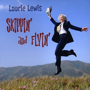 Laurie Lewis: Skippin and Flyin'