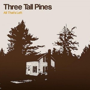 Three Tall Pines: All That's Left