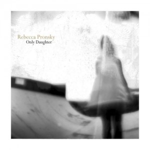 SOR_Rebecca Pronsky_Only Daughter