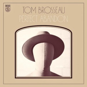Tom Brosseau: Perfect Abandon