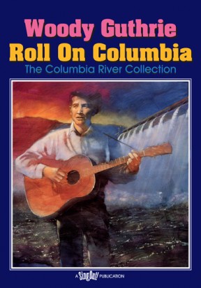 Woody Guthrie's Roll on Columbia