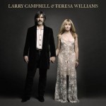 Campbell and Williams' Larry Campbell and Teresa Williams