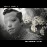 Jason Isbell's Something More Than Free