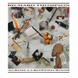 Richard Thompson: 'Across a Crowded Room' (1985) (cover: Phil Smee & Donato Cinicolo)